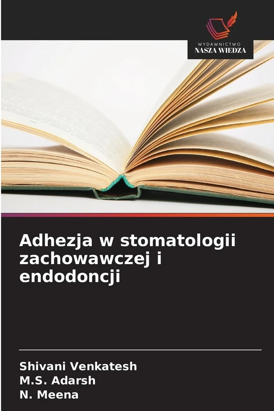 Adhezja w stomatologii zachowawczej i endodoncji