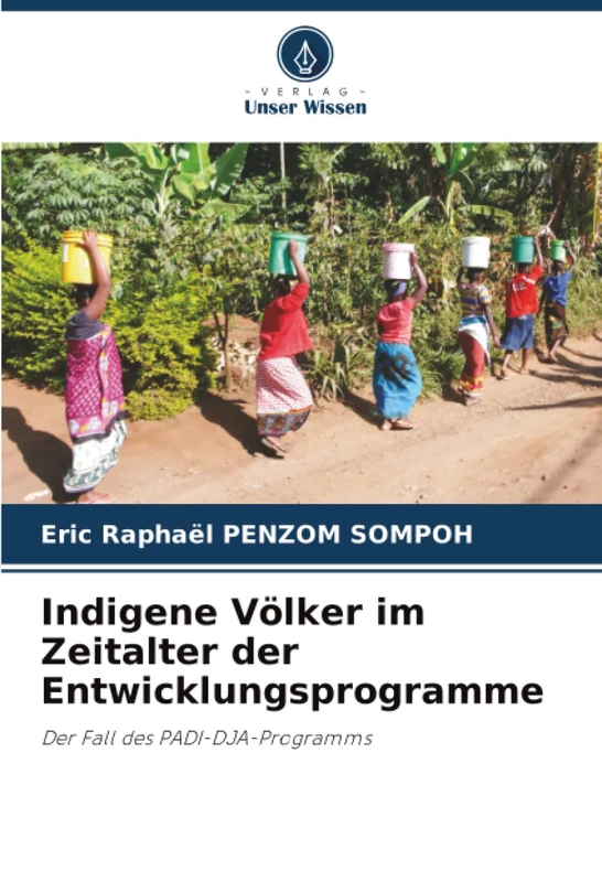 Indigene Völker im Zeitalter der Entwicklungsprogramme: Der Fall des PADI-DJA-Programms