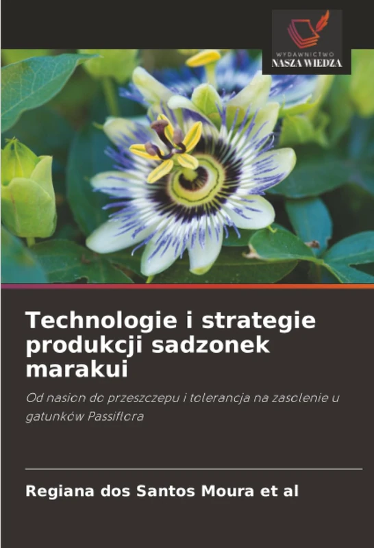 Technologie i strategie produkcji sadzonek marakui: Od nasion do przeszczepu i tolerancja na zasolenie u gatunków Passiflora - Image 1