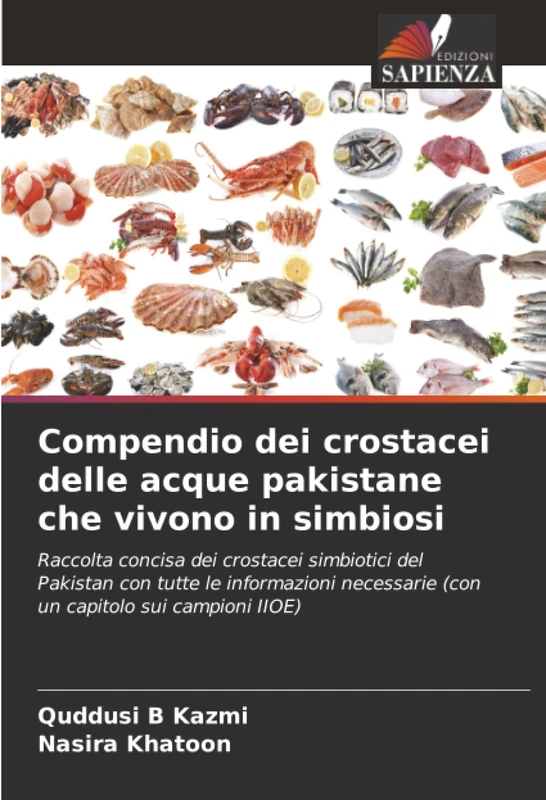 Compendio dei crostacei delle acque pakistane che vivono in simbiosi: Raccolta concisa dei crostacei simbiotici del Pakistan con tutte le informazioni necessarie (con un capitolo sui campioni IIOE)