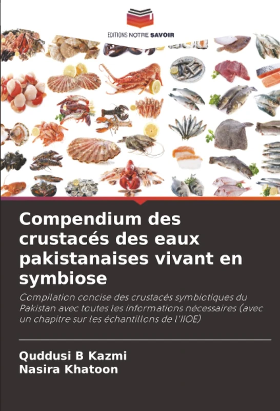 Compendium des crustacés des eaux pakistanaises vivant en symbiose: Compilation concise des crustacés symbiotiques du Pakistan avec toutes les ... un chapitre sur les échantillons de l'IIOE)