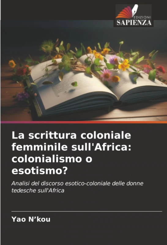 La scrittura coloniale femminile sull'Africa: colonialismo o esotismo?: Analisi del discorso esotico-coloniale delle donne tedesche sull'Africa