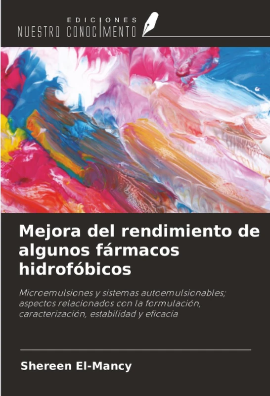 Mejora del rendimiento de algunos fármacos hidrofóbicos: Microemulsiones y sistemas autoemulsionables; aspectos relacionados con la formulación, caracterización, estabilidad y eficacia