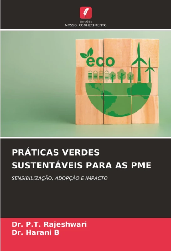 PRÁTICAS VERDES SUSTENTÁVEIS PARA AS PME: SENSIBILIZAÇÃO, ADOPÇÃO E IMPACTO