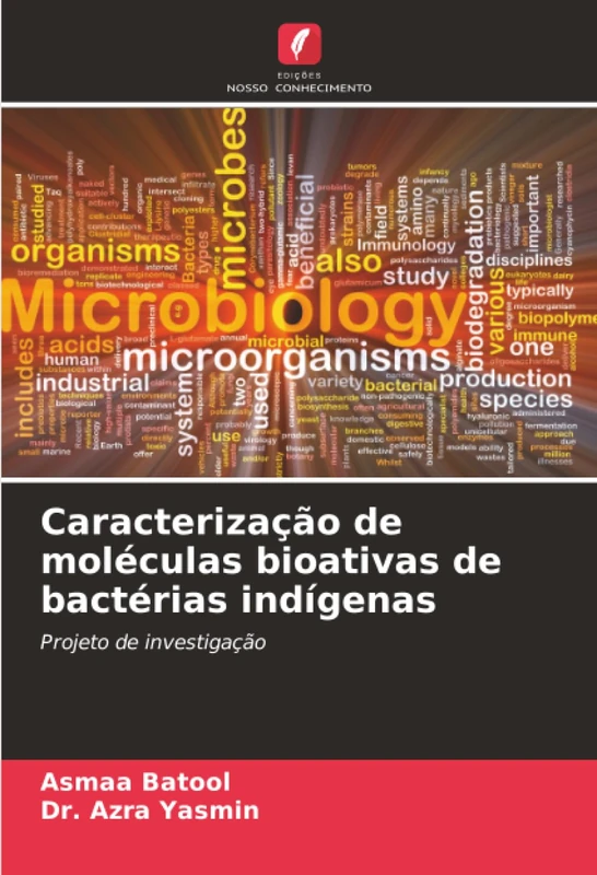 Caracterização de moléculas bioativas de bactérias indígenas: Projeto de investigação