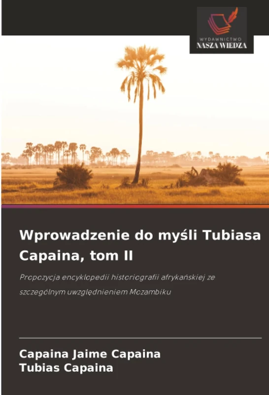 Wprowadzenie do myśli Tubiasa Capaina, tom II: Propozycja encyklopedii historiografii afrykańskiej ze szczególnym uwzględnieniem Mozambiku - Image 1
