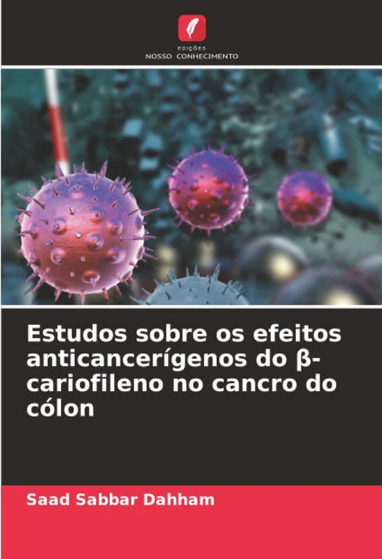 Estudos sobre os efeitos anticancerígenos do β-cariofileno no cancro do cólon