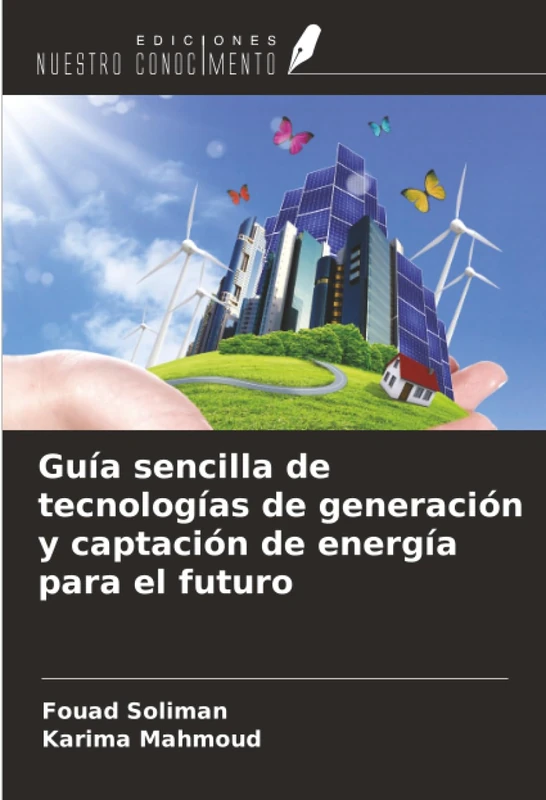 Guía sencilla de tecnologías de generación y captación de energía para el futuro