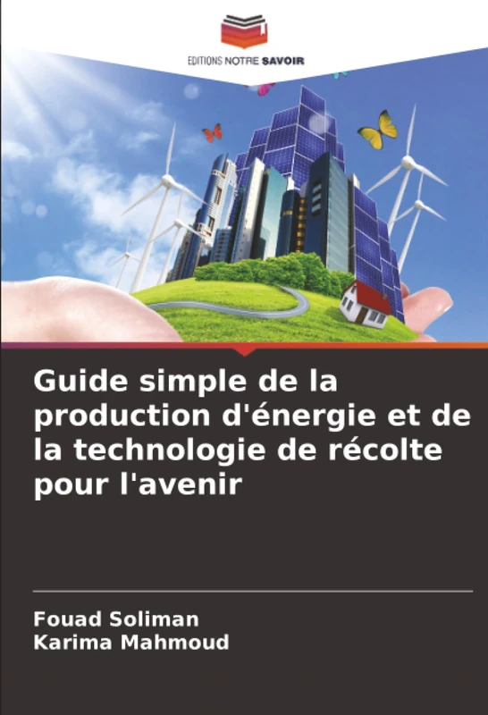 Guide simple de la production d'énergie et de la technologie de récolte pour l'avenir