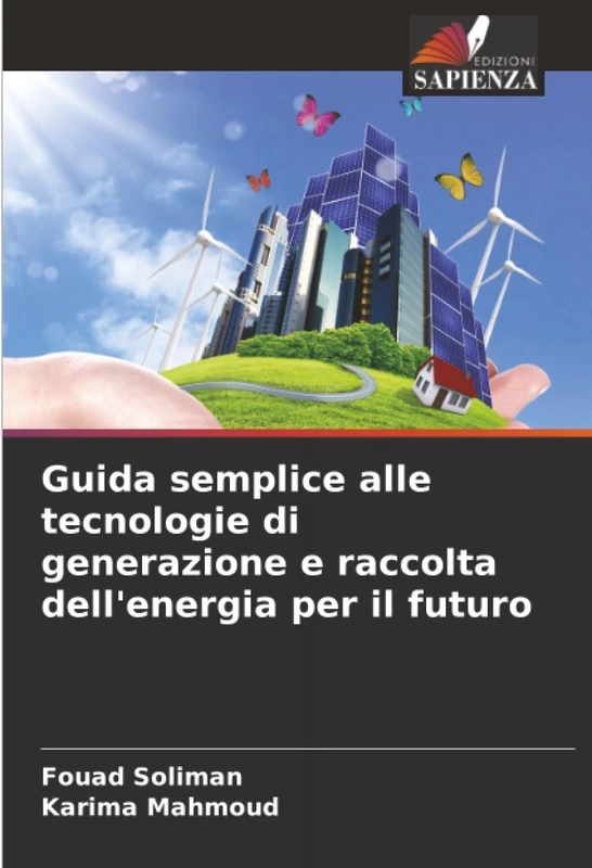 Guida semplice alle tecnologie di generazione e raccolta dell'energia per il futuro
