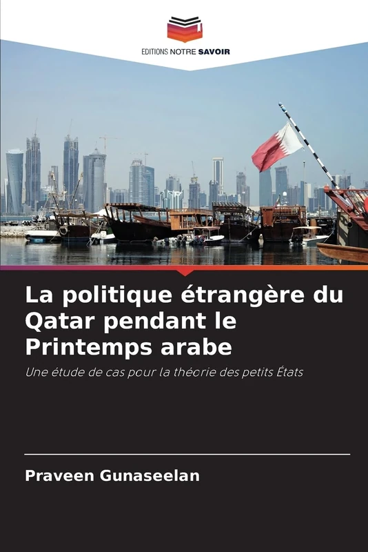 La politique étrangère du Qatar pendant le Printemps arabe: Une étude de cas pour la théorie des petits États - Image 1