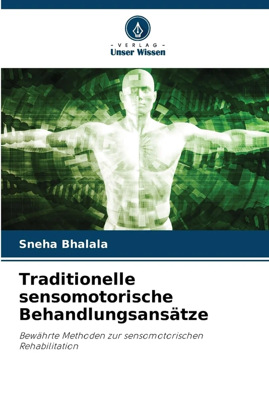 Traditionelle sensomotorische Behandlungsansätze: Bewährte Methoden zur sensomotorischen Rehabilitation
