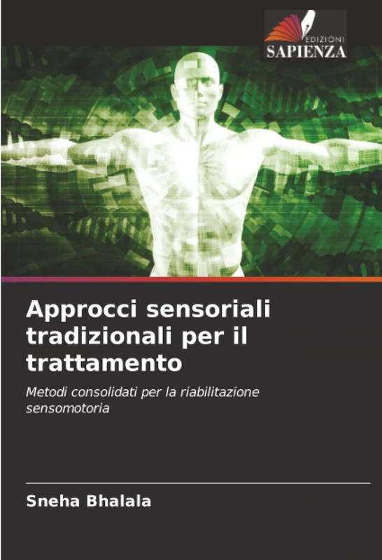 Approcci sensoriali tradizionali per il trattamento: Metodi consolidati per la riabilitazione sensomotoria
