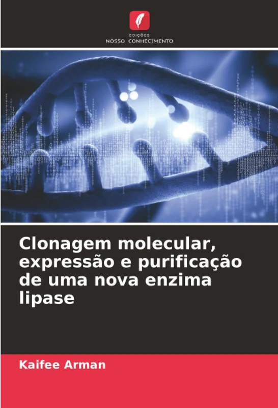 Clonagem molecular, expressão e purificação de uma nova enzima lipase
