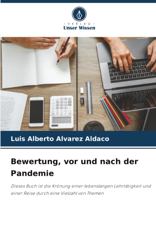 Bewertung, vor und nach der Pandemie: Dieses Buch ist die Krönung einer lebenslangen Lehrtätigkeit und einer Reise durch eine Vielzahl von Themen