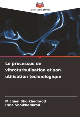 Le processus de vibroturbulisation et son utilisation technologique