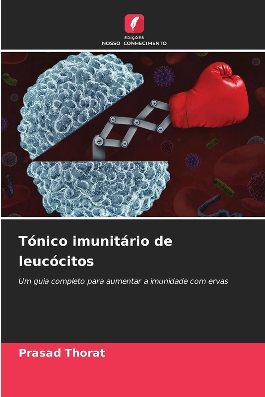 Tónico imunitário de leucócitos: Um guia completo para aumentar a imunidade com ervas