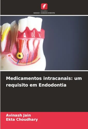 Medicamentos intracanais: um requisito em Endodontia