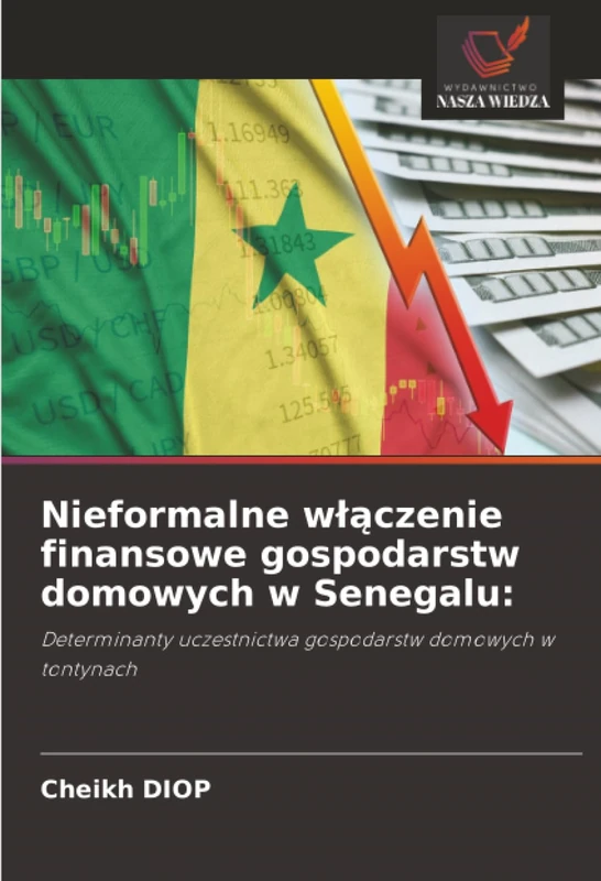 Nieformalne włączenie finansowe gospodarstw domowych w Senegalu:: Determinanty uczestnictwa gospodarstw domowych w tontynach