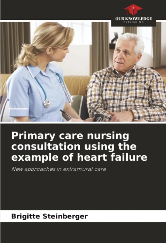 Primary care nursing consultation using the example of heart failure: New approaches in extramural care