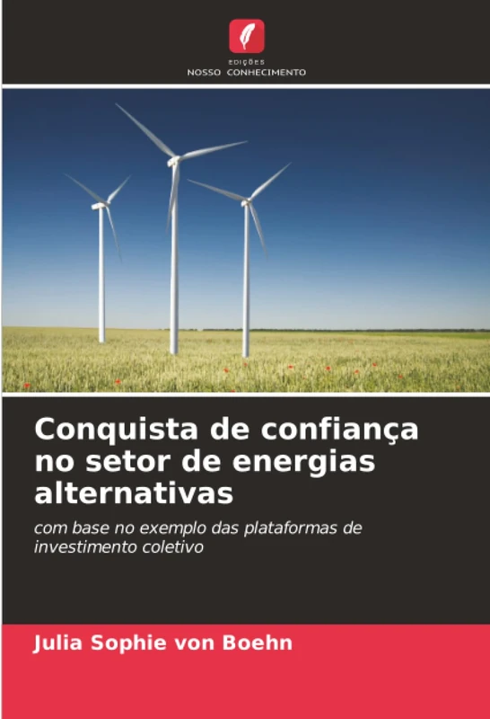 Conquista de confiança no setor de energias alternativas: com base no exemplo das plataformas de investimento coletivo