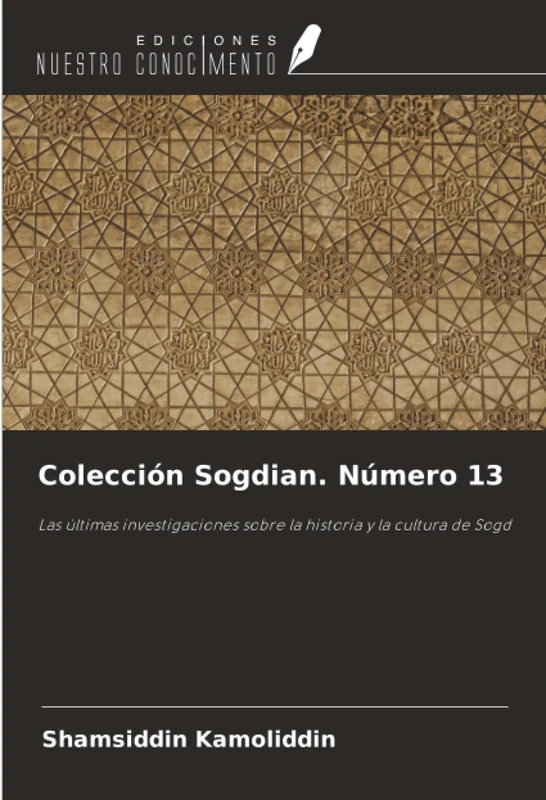 Colección Sogdian. Número 13: Las últimas investigaciones sobre la historia y la cultura de Sogd