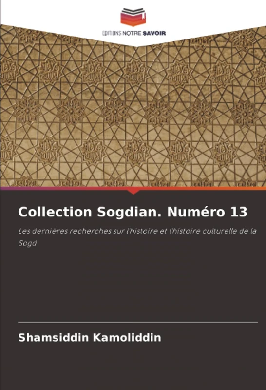 Collection Sogdian. Numéro 13: Les dernières recherches sur l'histoire et l'histoire culturelle de la Sogd - Image 1