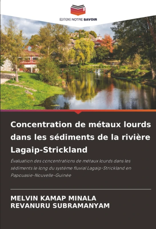 Concentration de métaux lourds dans les sédiments de la rivière Lagaip-Strickland: Évaluation des concentrations de métaux lourds dans les sédiments ... en Papouasie-Nouvelle-Guinée