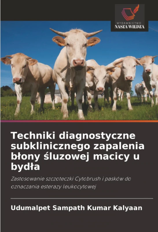 Techniki diagnostyczne subklinicznego zapalenia błony śluzowej macicy u bydła: Zastosowanie szczoteczki Cytobrush i pasków do oznaczania esterazy leukocytowej - Image 1