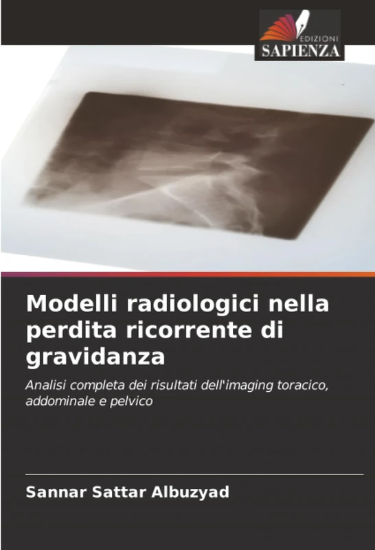 Modelli radiologici nella perdita ricorrente di gravidanza: Analisi completa dei risultati dell'imaging toracico, addominale e pelvico