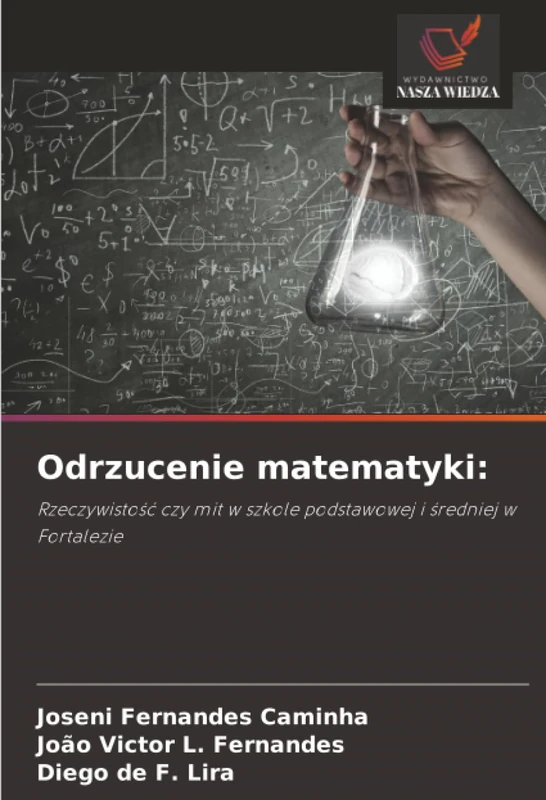Odrzucenie matematyki:: Rzeczywistość czy mit w szkole podstawowej i średniej w Fortalezie