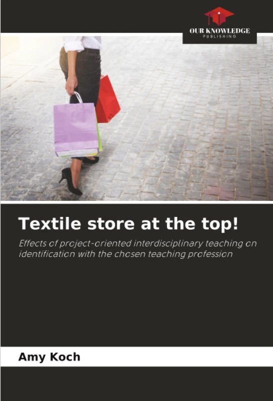 Textile store at the top!: Effects of project-oriented interdisciplinary teaching on identification with the chosen teaching profession