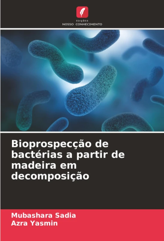 Bioprospecção de bactérias a partir de madeira em decomposição