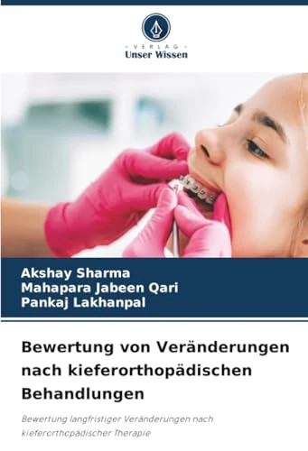 Bewertung von Veränderungen nach kieferorthopädischen Behandlungen: Bewertung langfristiger Veränderungen nach kieferorthopädischer Therapie
