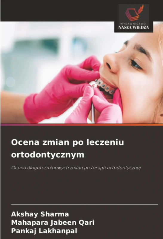 Ocena zmian po leczeniu ortodontycznym: Ocena długoterminowych zmian po terapii ortodontycznej: Ocena d¿ugoterminowych zmian po terapii ortodontycznej