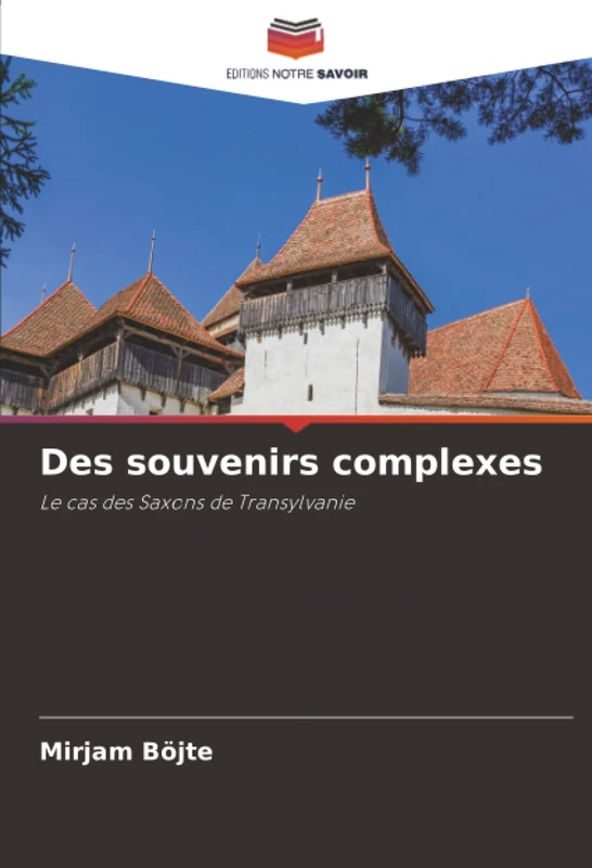 Des souvenirs complexes: Le cas des Saxons de Transylvanie