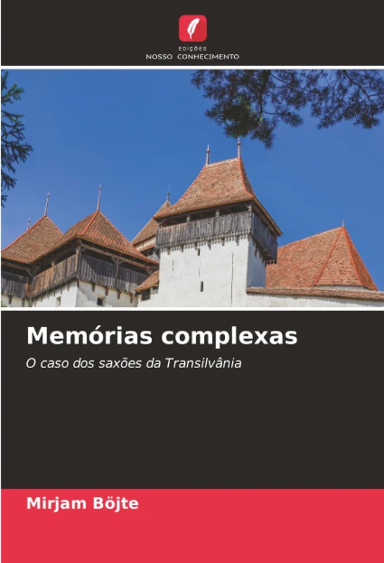 Memórias complexas: O caso dos saxões da Transilvânia