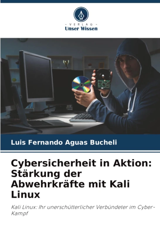 Cybersicherheit in Aktion: Stärkung der Abwehrkräfte mit Kali Linux: Kali Linux: Ihr unerschütterlicher Verbündeter im Cyber-Kampf - Image 1