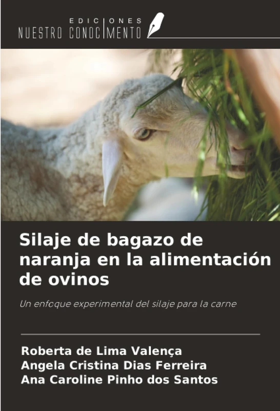 Silaje de bagazo de naranja en la alimentación de ovinos: Un enfoque experimental del silaje para la carne
