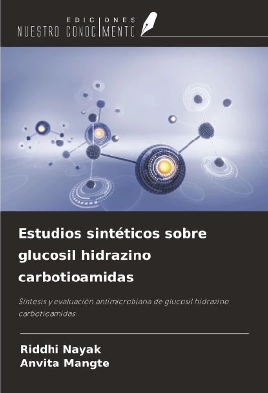 Estudios sintéticos sobre glucosil hidrazino carbotioamidas: Síntesis y evaluación antimicrobiana de glucosil hidrazino carbotioamidas - Image 1