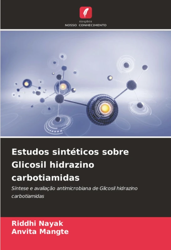 Estudos sintéticos sobre Glicosil hidrazino carbotiamidas: Síntese e avaliação antimicrobiana de Glicosil hidrazino carbotiamidas