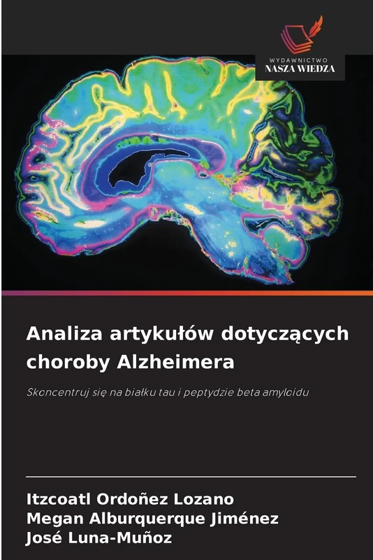 Analiza artykułów dotyczących choroby Alzheimera: Skoncentruj się na białku tau i peptydzie beta amyloidu