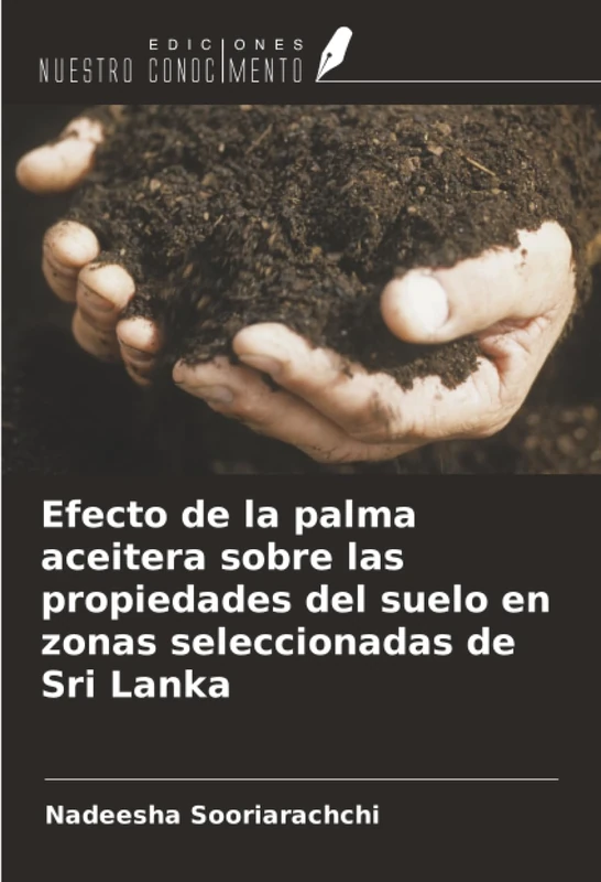 Efecto de la palma aceitera sobre las propiedades del suelo en zonas seleccionadas de Sri Lanka