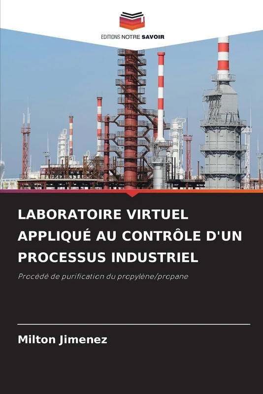 LABORATOIRE VIRTUEL APPLIQUÉ AU CONTRÔLE D'UN PROCESSUS INDUSTRIEL: Procédé de purification du propylène/propane