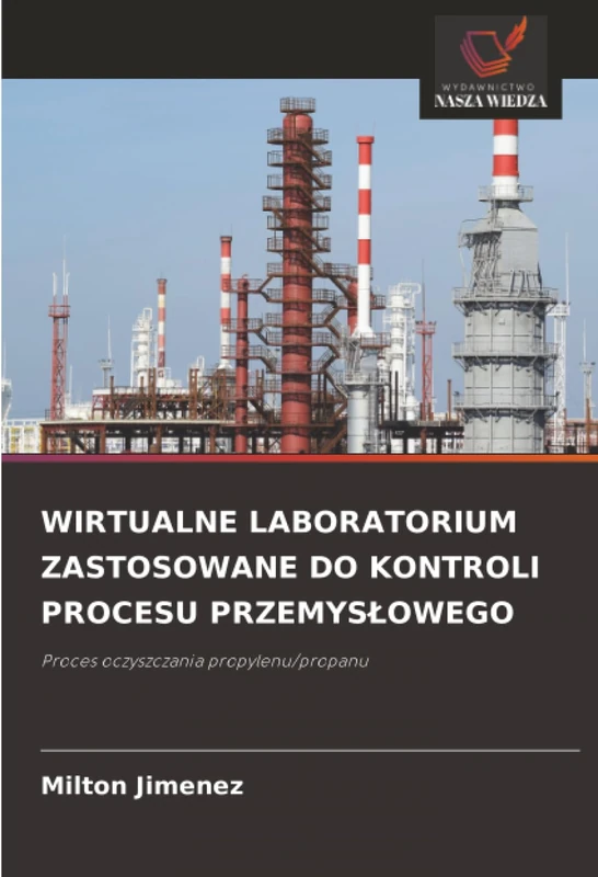 WIRTUALNE LABORATORIUM ZASTOSOWANE DO KONTROLI PROCESU PRZEMYSŁOWEGO: Proces oczyszczania propylenu/propanu