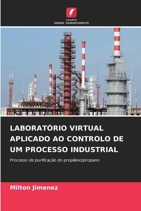 LABORATÓRIO VIRTUAL APLICADO AO CONTROLO DE UM PROCESSO INDUSTRIAL: Processo de purificação do propileno/propano
