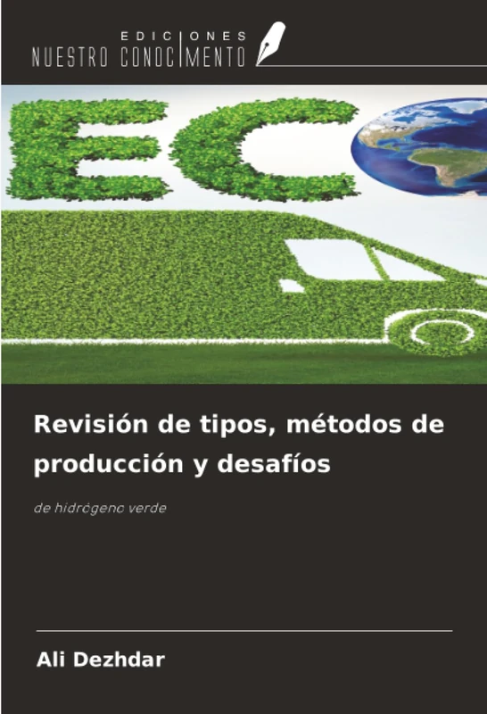 Revisión de tipos, métodos de producción y desafíos: de hidrógeno verde
