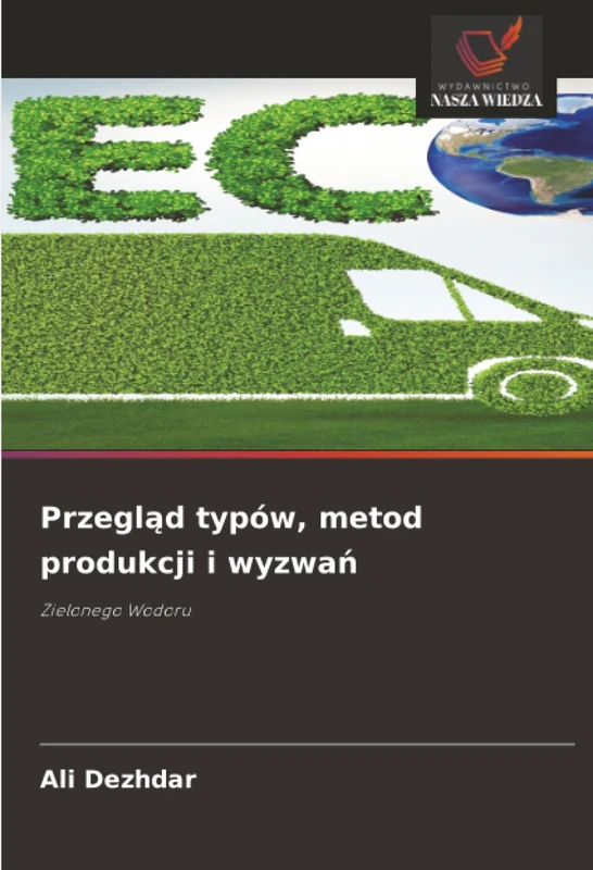 Przegląd typów, metod produkcji i wyzwań: Zielonego Wodoru