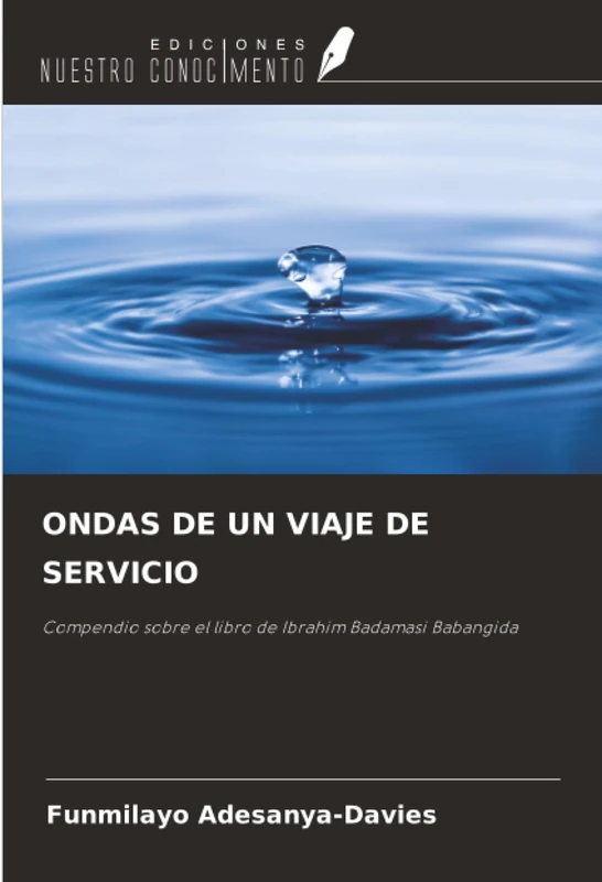 ONDAS DE UN VIAJE DE SERVICIO: Compendio sobre el libro de Ibrahim Badamasi Babangida