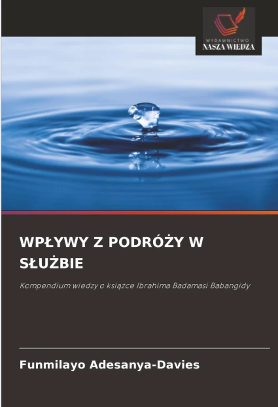 WPŁYWY Z PODRÓŻY W SŁUŻBIE: Kompendium wiedzy o książce Ibrahima Badamasi Babangidy: Kompendium wiedzy o ksi¿¿ce Ibrahima Badamasi Babangidy - Image 1